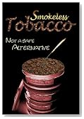 Smokeless Tobacco: Not a Safe Alternative (Tobacco: The Deadly Drug)