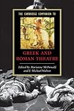 The Cambridge Companion to Greek and Roman Theatre (Cambridge Companions to Literature)