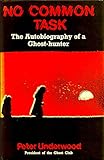 No common task : the autobiography of a ghost-hunter