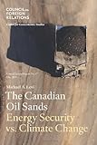 The Canadian oil sands : energy security vs. climate change