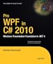 Pro WPF in C# 2010: Windows Presentation Foundation in .NET 4