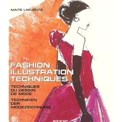 Fashion Illustration Techniques/Techniques du Dessin de Mode/Techniken der Modezeichnung (Drawing)