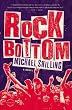 Rock Bottom: A Novel