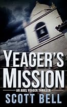 Yeager's Mission (An Abel Yeager Novel Book 2) Yeager's Mission (An Abel Yeager Novel Book 2)