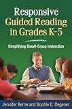 Responsive guided reading in grades K-5 : simplifying small-group instruction