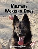 Military Working Dogs: The Official U.S. Army Field Manual FM