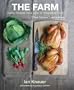 The Farm: Rustic Recipes for a Year of Incredible Food