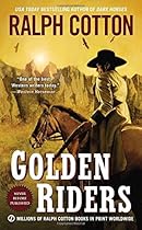 Golden Riders (Ralph Cotton Western Series)
