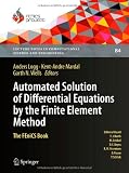 Automated Solution of Differential Equations by the Finite Element Method: The FEniCS Book (Lecture Notes in Computational Science and Engineering)