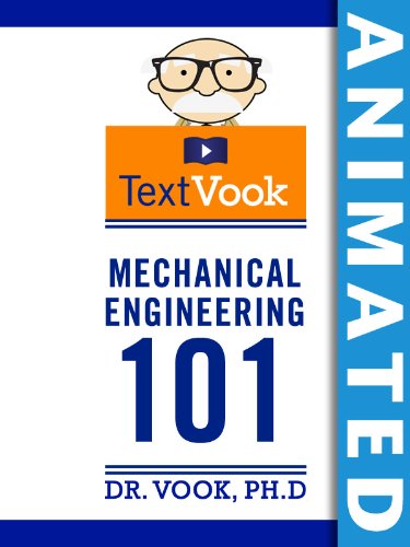 Mechanical Engineering 101: The Animated TextVook