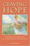 Craving Hope: A Spiritual Companion on Your Weight Loss Journey