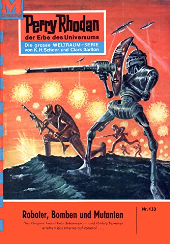 Perry Rhodan 133: Roboter, Bomben und Mutanten (Heftroman): Perry Rhodan-Zyklus 