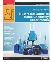 Illustrated Guide to Home Chemistry Experiments: All Lab, No Lecture