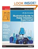 Illustrated Guide to Home Chemistry Experiments: All Lab, No Lecture (DIY Science)