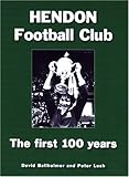 Hendon Football Club : the first 100 years