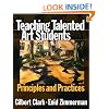 Teaching Talented Art Students: Principles and Practices