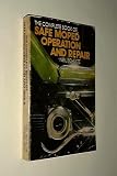 The Complete Book of Safe Moped Operation and Repair