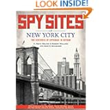 Spy Sites of New York City H. Keith Melton, Robert Wallace and Henry R. Schlesinger