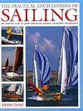 The practical encyclopedia of sailing : the complete guide to sailing and racing dinghies, catamarans and cruisers