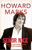 Senor Nice: Straight Life from Wales to South America