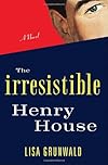 The Irresistible Henry House