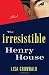 The Irresistible Henry House: A Novel The Irresistible Henry House: A Novel