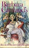 Barbara Cartland's book of beauty and health