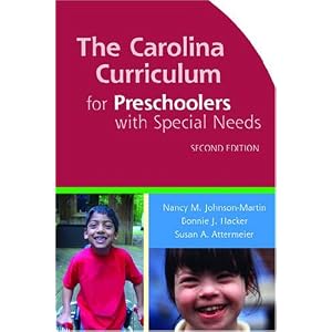 The Carolina Curriculum for Infants and Toddlers With Special Needs by Nancy M., Ph.D. Johnson-Martin, Susan M., Ph.D. Attermeier, and Bonnie J. Hacker