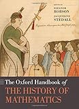 The Oxford handbook of the history of mathematics