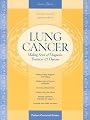 Lung Cancer: Making Sense of Diagnosis, Treatment, and Options
