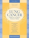 Lung Cancer: Making Sense of Diagnosis, Treatment, and Options