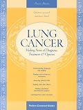 Lung Cancer: Making Sense of Diagnosis, Treatment, and Options