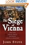 The Siege of Vienna: The Last Great Trial Between Cross & Crescent