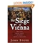 The Siege of Vienna: The Last Great Trial Between Cross & Crescent