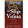 The Siege of Vienna: The Last Great Trial Between Cross & Crescent
