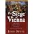 The Siege of Vienna: The Last Great Trial Between Cross & Crescent