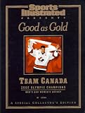 Sports Illustrated Presents Good as Gold: Team Canada 2002 Olympic Champions Men's and Women's Hockey (Special Collector's Edition)