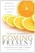 Coming Present: Living with Multiple Personality Disorder/Dissociative Identity Disorder and How My Faith Helped Heal Me
