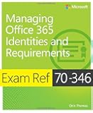 Exam Ref 70-346 Managing Office 365 Identities and Requirements