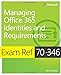 Exam Ref 70-346 Managing Office 365 Identities and Requirements