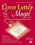 Cover Letter Magic, 4th Ed: Trade Secrets of Professional Resume Writers