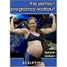 The Perfect Pregnancy Workout vol. 1