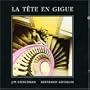 Tete En Gigue