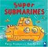 Super Submarines (Amazing Machines)