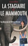 La Stagiaire et le Mammouth : Les d�sarrois de l'�l�ve-professeur