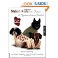 Stylish Knits for Dogs: 30 Projects to Knit in a Weekend
