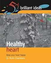 Healthy Heart: Keep your heart happy (52 Brilliant Ideas)