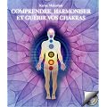 Comprendre, harmoniser et gu�rir vos chakras (livre + CD)