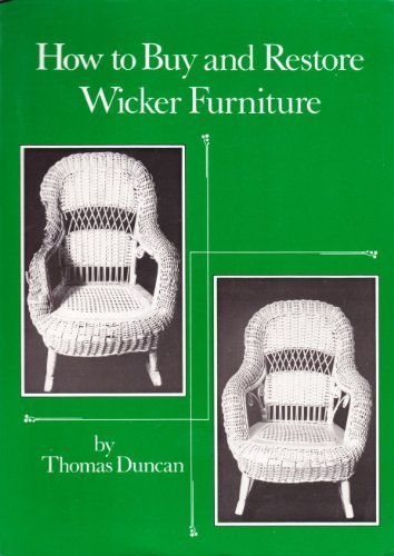How to Buy and Restore Wicker Furniture by Thomas Duncan (1983-07-03)