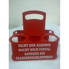 Tr�ger f�r 6 Flaschen mit Spruch "Nicht der Alkohol macht mich fertig, sondern die Flaschenschlepperei" Biertr�ger, Flaschentr�ger